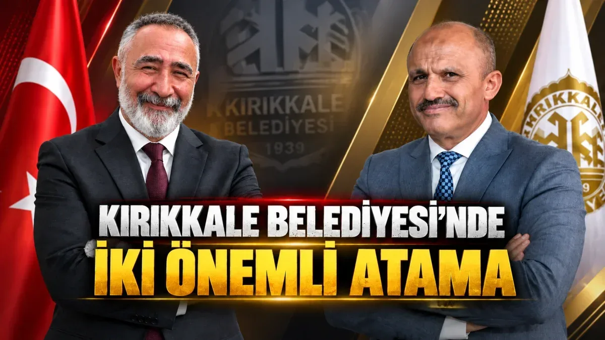 Kırıkkale Belediyesi’nde iki atama