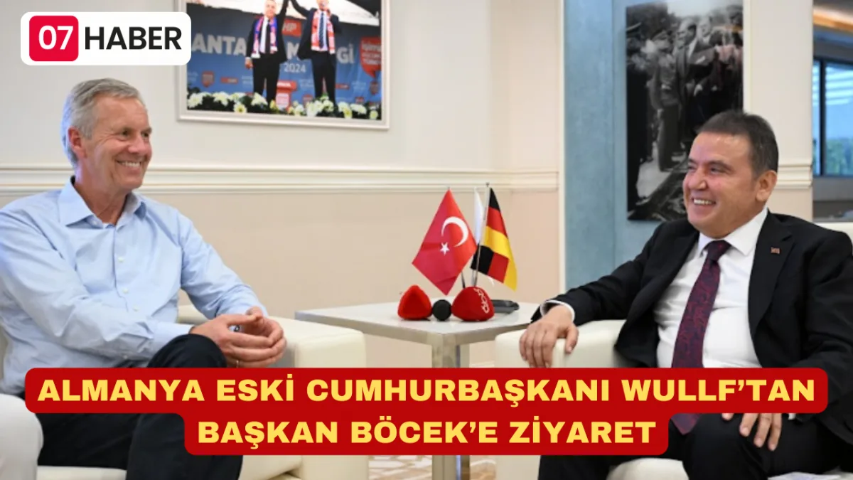 ALMANYA ESKİ CUMHURBAŞKANI WULLF’TAN BAŞKAN BÖCEK’E ZİYARET