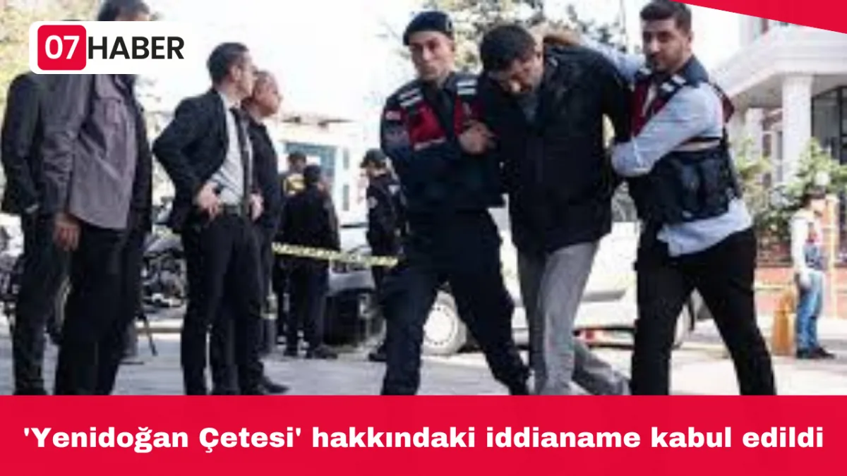 'Yenidoğan Çetesi' hakkındaki iddianame kabul edildi