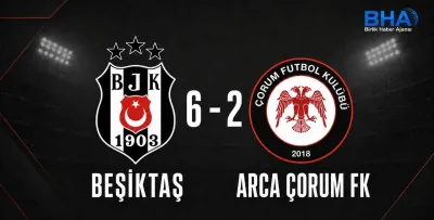 Çorum FK'dan Beşiktaş karşısında 6-2'lik mağlubiyet