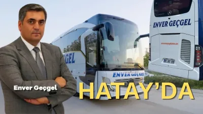 Enver Geçgel Turizm Hatay seferlerini başlatıyor