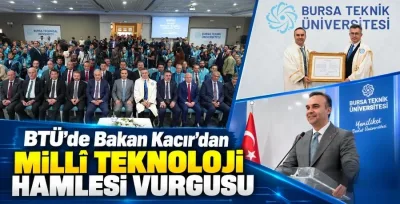 BTÜ’de Bakan Kacır’dan Millî Teknoloji Hamlesi vurgusu