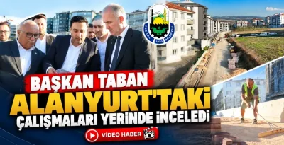Başkan Taban Alanyurt’taki çalışmaları yerinde inceledi