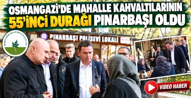 Osmangazi’de mahalle kahvaltılarının 55’inci durağı Pınarbaşı oldu